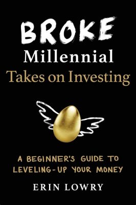  Broke Millennial Takes On Investing： 踏上財富之旅，為你的未來鋪路！