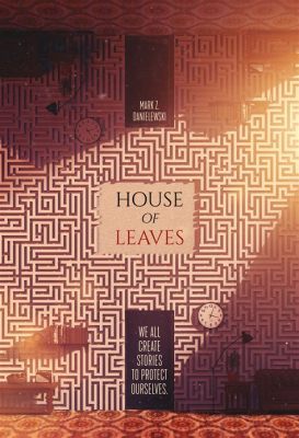  House of Leaves： 一座迷宮般的房子與無盡的恐懼