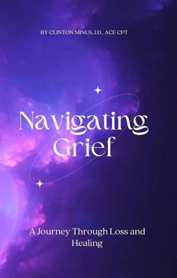 《Navigating Grief: A Journey Through Loss》：一個關於愛與療癒的深刻旅程