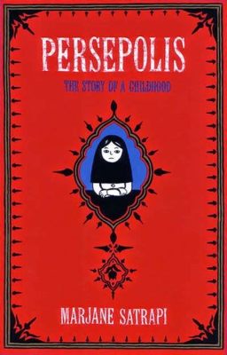  Persepolis: A Haunting Graphic Memoir about Innocence Lost and Hope Enduring